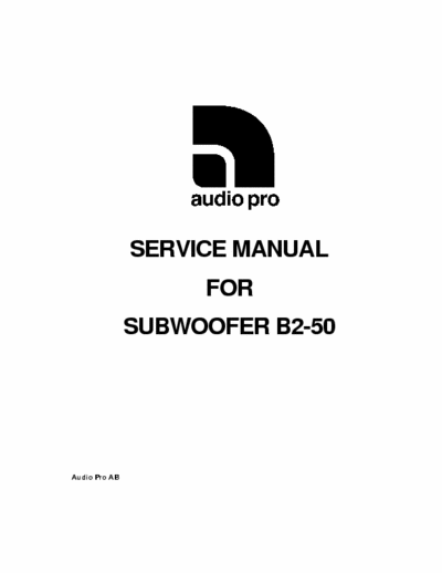 AUDIO PRO B2-50 B2-50 ace bas system active subwoofer, Troubleshoot and schematic manual